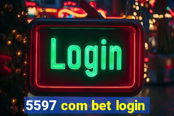 5597 com bet login